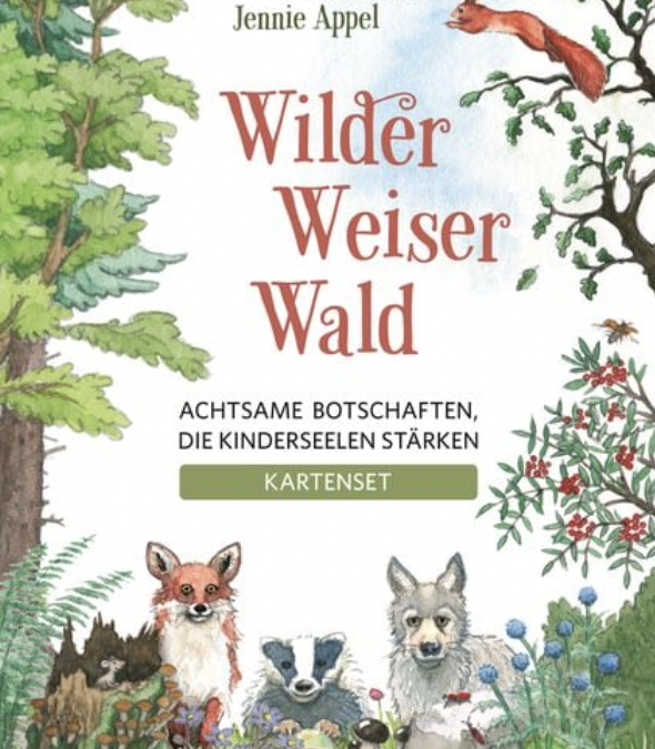 Wilder Weiser Wald: Achtsame Botschaften, die Kinderseelen stärken.