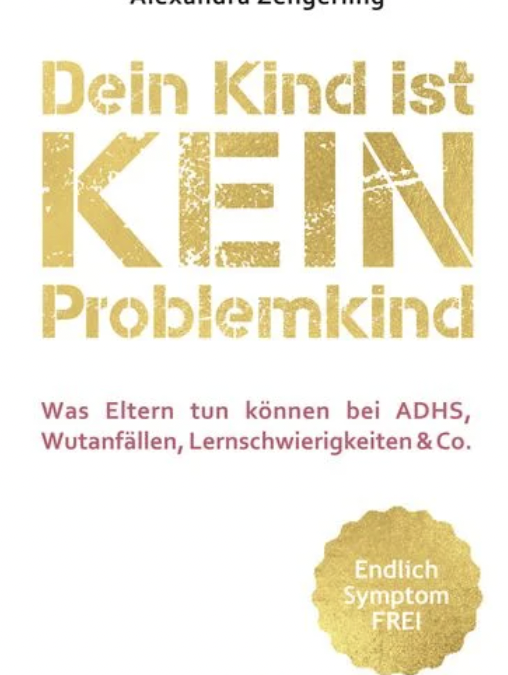 Dein Kind ist kein Problemkind